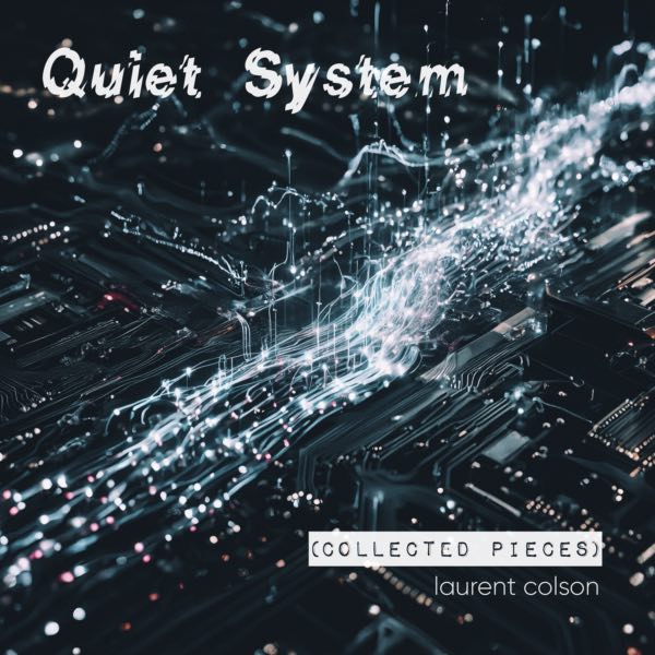 Album Quiet System (Collected Pieces) - Laurent Colson